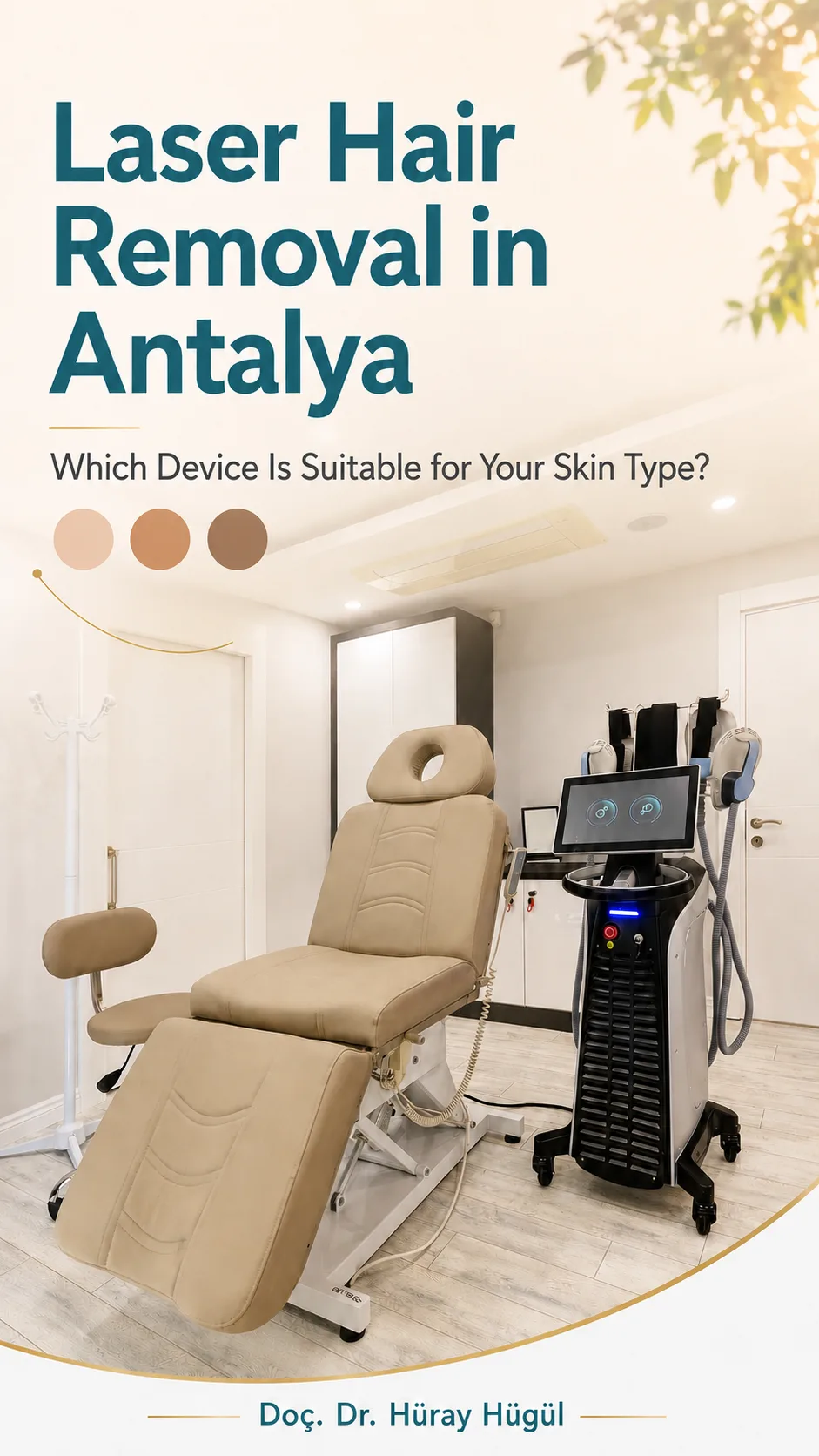 Antalya Laser Hair Removal: Which Device is Right for Your Skin Type? | Doç. Dr. Hüray Hügül
