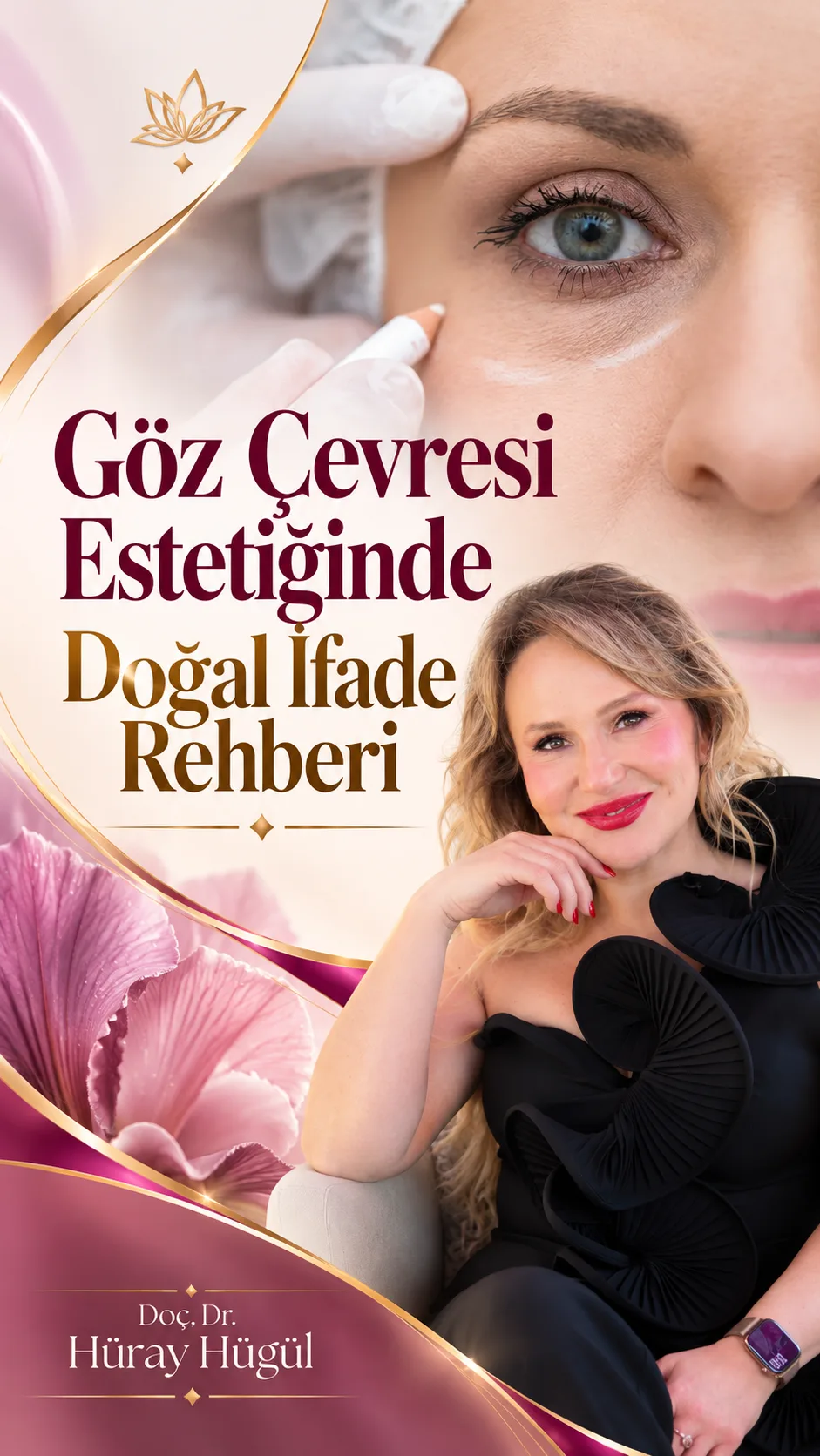 Göz Çevresi Estetiğinde Doğal İfade Rehberi | Doç. Dr. Hüray Hügül