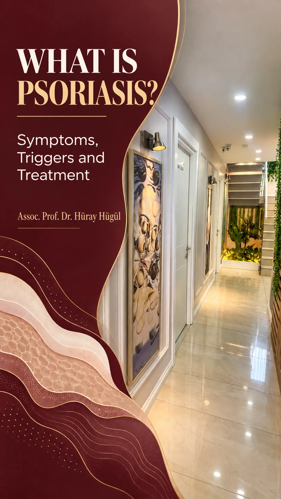 What Is Psoriasis? Symptoms, Triggers and Treatment | Doç. Dr. Hüray Hügül